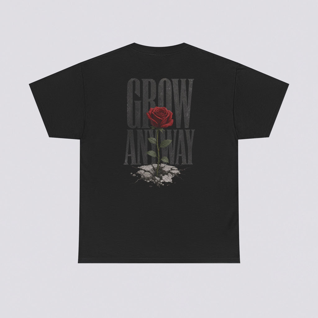 'GROW ANYWAY'